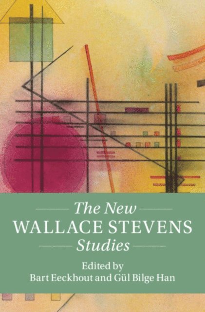 Gul Bilge Han, Bart Eeckhout - New Wallace Stevens Studies, E-bok