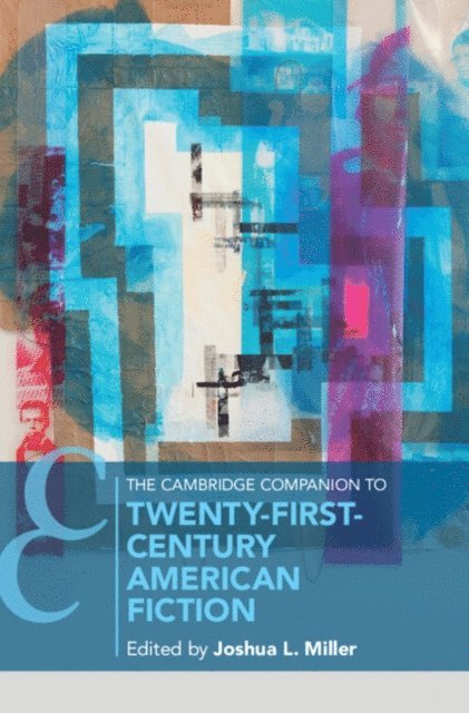 Joshua Miller - Cambridge Companion to Twenty-First Century American Fiction, E-bok