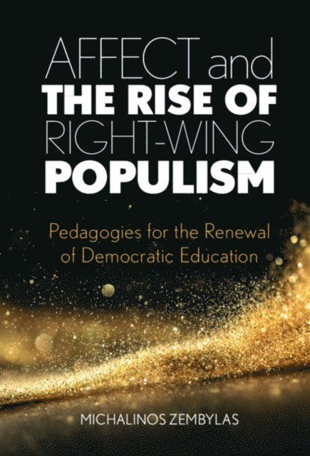 Michalinos Zembylas - Affect and the Rise of Right-Wing Populism, E-bok