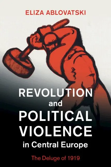 Eliza Ablovatski - Revolution and Political Violence in Central Europe, Häftad. Tillgänglighet: Lägg i varukorg