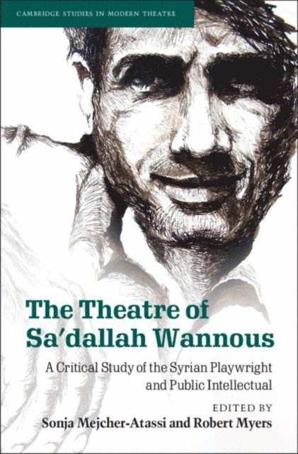 Robert Myers, Sonja Mejcher-Atassi - Theatre of Sa'dallah Wannous, E-bok