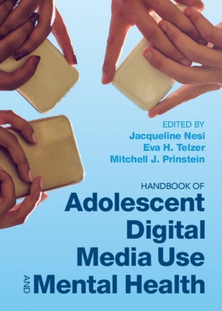Mitchell J. Prinstein, Eva H. Telzer, Jacqueline Nesi - Handbook of Adolescent Digital Media Use and Mental Health, E-bok