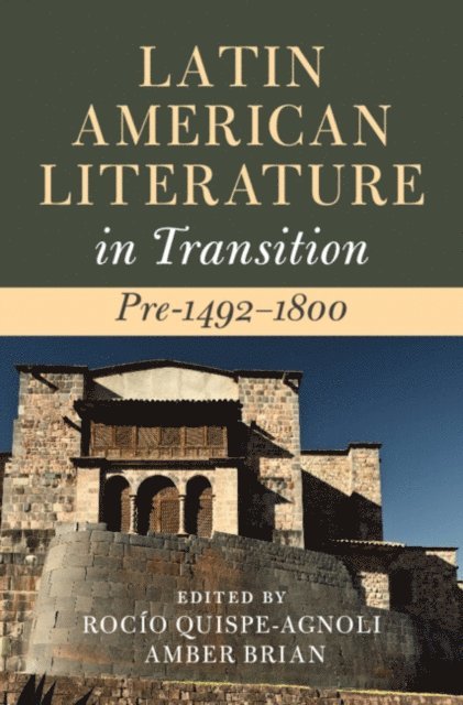 Amber Brian, Rocio Quispe-Agnoli - Latin American Literature in Transition Pre-1492-1800, E-bok