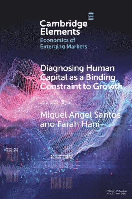 Farah Hani, Miguel Angel Santos - Diagnosing Human Capital as a Binding Constraint to Growth, E-bok