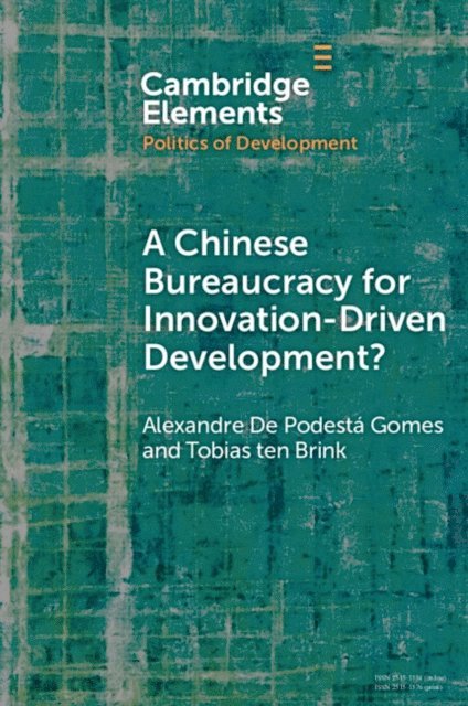 Tobias ten Brink, Alexandre De Podesta Gomes - Chinese Bureaucracy for Innovation-Driven Development?, E-bok