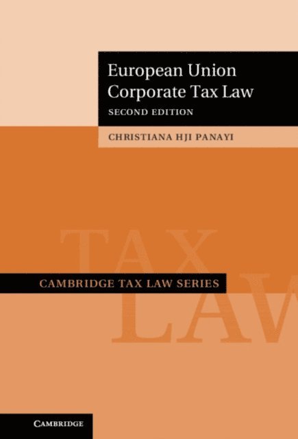Christiana H. J. I. Panayi - European Union Corporate Tax Law, E-bok