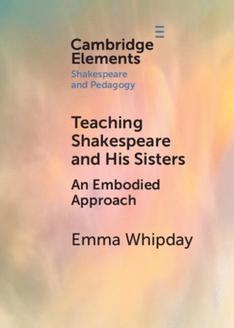 Emma Whipday - Teaching Shakespeare and His Sisters, E-bok