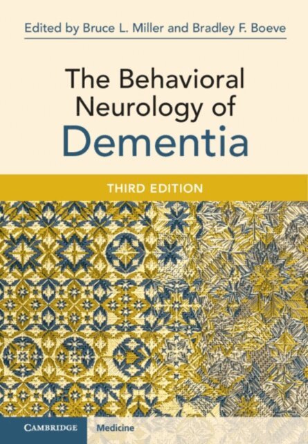 Bradley F. Boeve, Bruce L. Miller - Behavioral Neurology of Dementia, E-bok