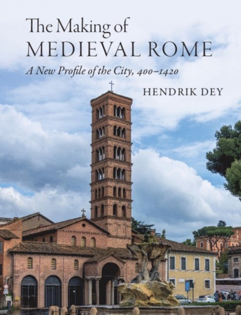 Hendrik Dey - Making of Medieval Rome, E-bok