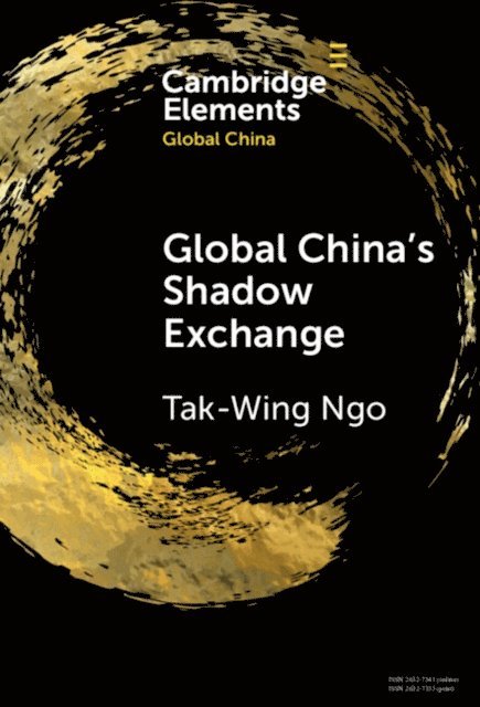 Tak-Wing Ngo - Global China's Shadow Exchange, E-bok