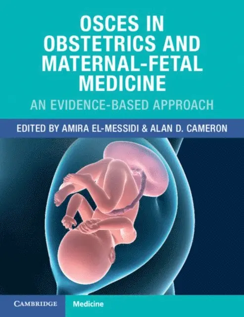 Alan D. Cameron, Amira El-Messidi - OSCEs in Obstetrics and Maternal-Fetal Medicine, E-bok. Tillgänglighet: Lägg i varukorg