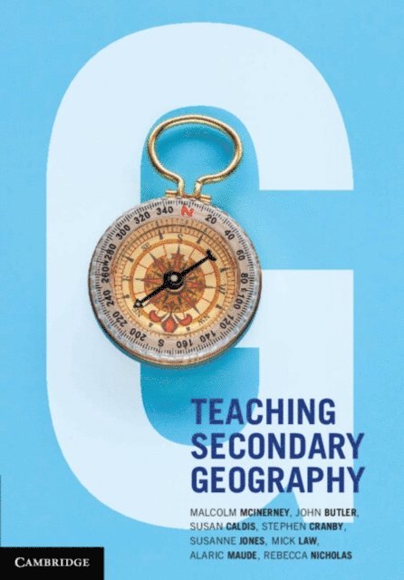 Rebecca Nicholas, Michael Patrick Law, Susanne Jones, Alaric Maude, John Butler, Stephen Cranby, Susan Caldis, Malcolm McInerney - Teaching Secondary Geography, E-bok