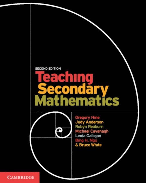 Bruce White, Bing H. Ngu, Linda Galligan, Michael Cavanagh, Robyn Reaburn, Judy Anderson, Gregory Hine - Teaching Secondary Mathematics, E-bok