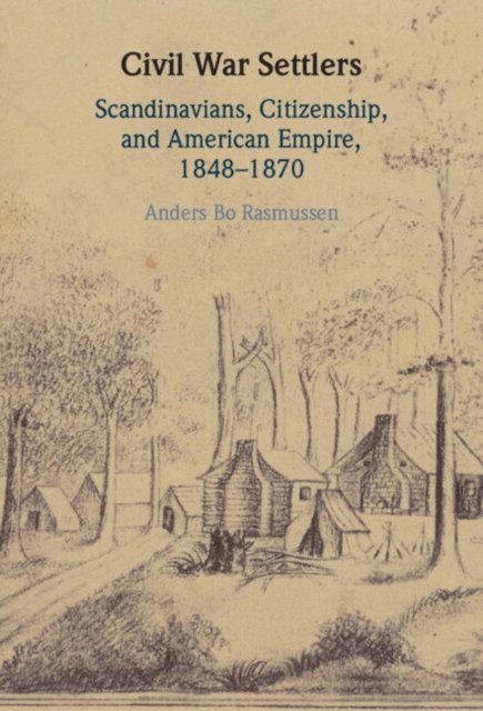 Anders Bo Rasmussen - Civil War Settlers, E-bok. Tillgänglighet: Lägg i varukorg