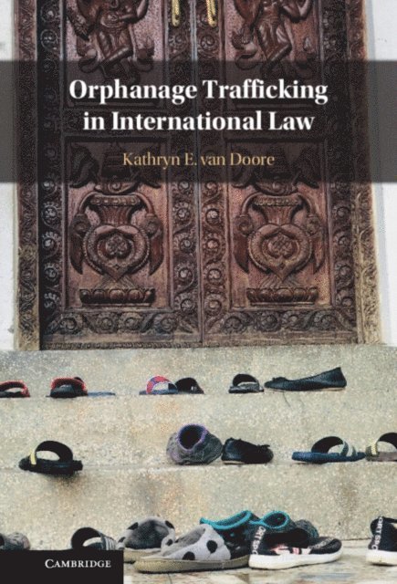 Kathryn E. van Doore - Orphanage Trafficking in International Law, E-bok