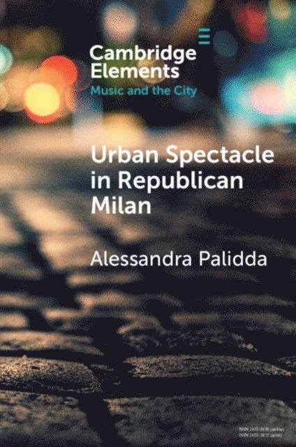 Alessandra Palidda - Urban Spectacle in Republican Milan, E-bok