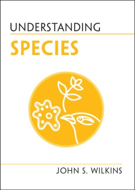 John S. Wilkins - Understanding Species, E-bok