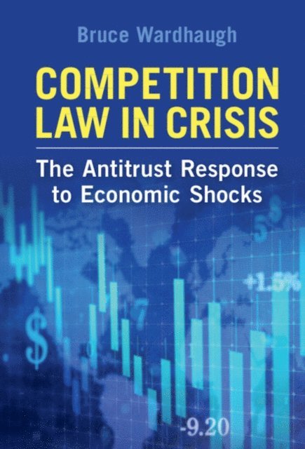 Bruce Wardhaugh - Competition Law in Crisis, E-bok