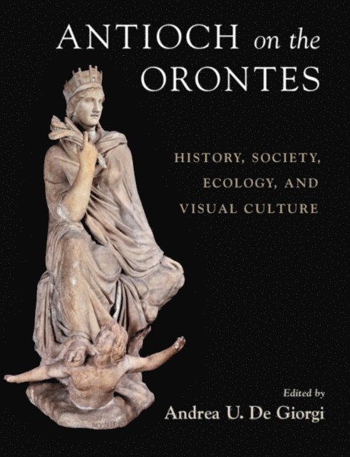 Andrea U. De Giorgi - Antioch on the Orontes, E-bok