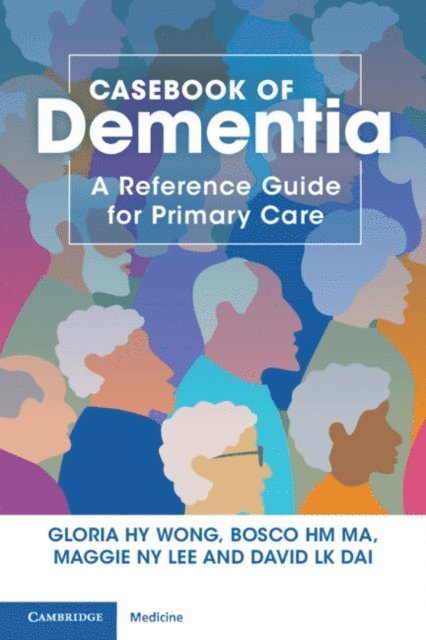David LK Dai, Maggie NY Lee, Bosco HM Ma, Gloria HY Wong - Casebook of Dementia, E-bok. Tillgänglighet: Lägg i varukorg