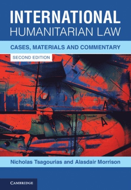 Alasdair Morrison, Nicholas Tsagourias - International Humanitarian Law, E-bok