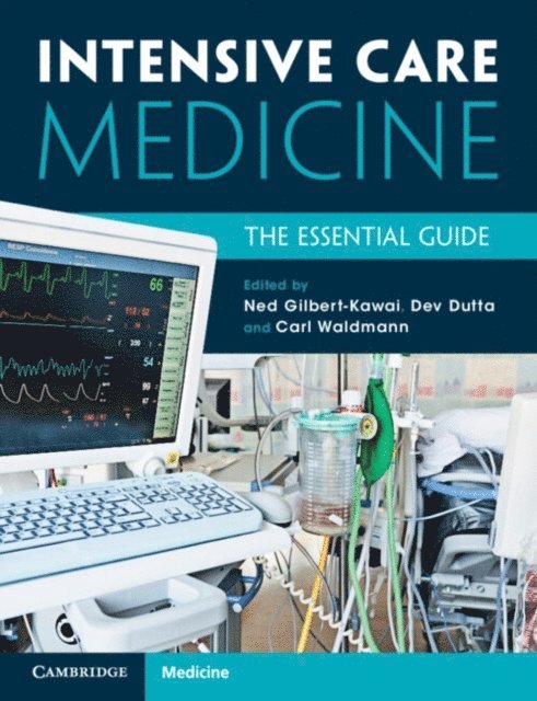 Carl Waldmann, Debashish Dutta, Ned Gilbert-Kawai - Intensive Care Medicine, E-bok