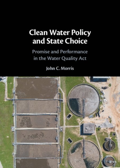 John C. Morris - Clean Water Policy and State Choice, E-bok