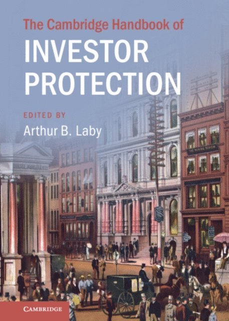 Arthur B. Laby - Cambridge Handbook of Investor Protection, E-bok