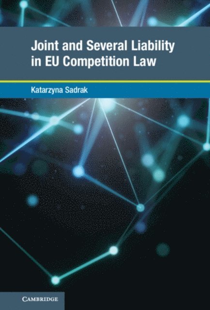 Katarzyna Sadrak - Joint and Several Liability in EU Competition Law, E-bok