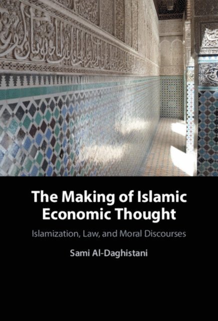 Sami Al-Daghistani - Making of Islamic Economic Thought, E-bok