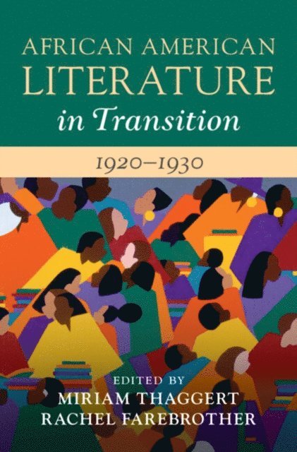 Rachel Farebrother, Miriam Thaggert - African American Literature in Transition, 1920-1930: Volume 9, E-bok