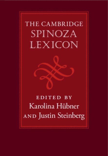 Justin Steinberg, Karolina Hubner - Cambridge Spinoza Lexicon, E-bok