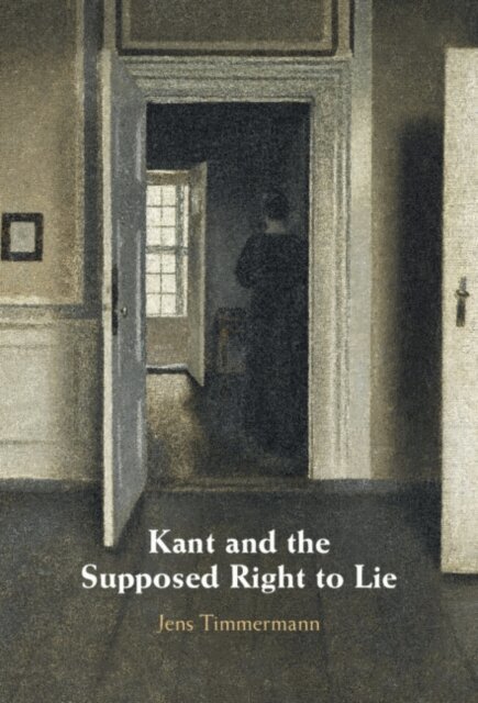 Jens Timmermann - Kant and the Supposed Right to Lie, E-bok
