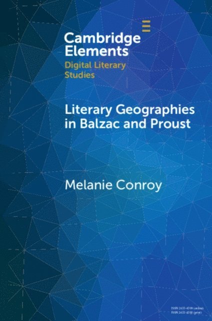 Melanie Conroy - Literary Geographies in Balzac and Proust, E-bok
