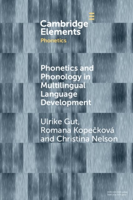 Christina Nelson, Romana Kopeckova, Ulrike Gut - Phonetics and Phonology in Multilingual Language Development, E-bok