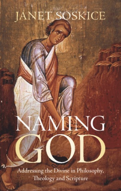 Janet Soskice - Naming God, E-bok