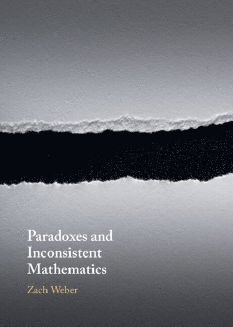Zach Weber - Paradoxes and Inconsistent Mathematics, E-bok