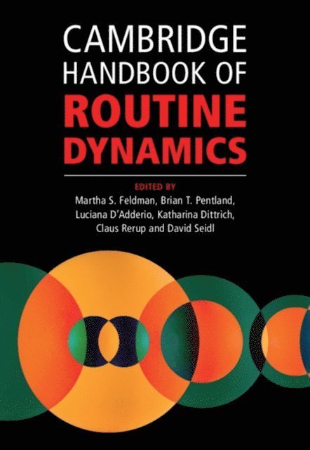 David Seidl, Claus Rerup, Katharina Dittrich, Luciana D'Adderio, Brian T. Pentland, Martha S. Feldman - Cambridge Handbook of Routine Dynamics, E-bok