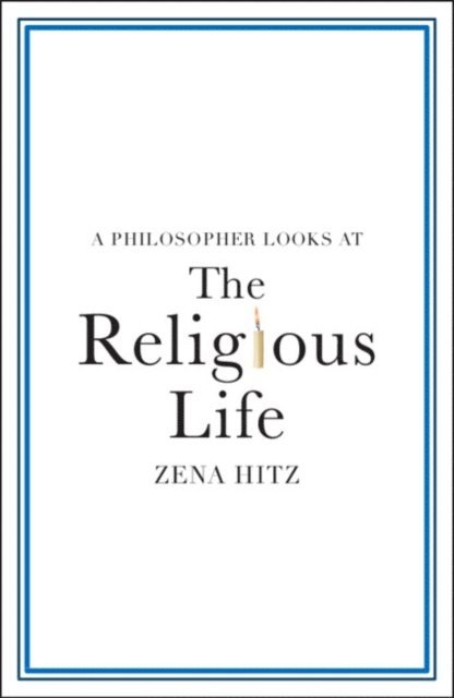 Zena Hitz - Philosopher Looks at the Religious Life, E-bok