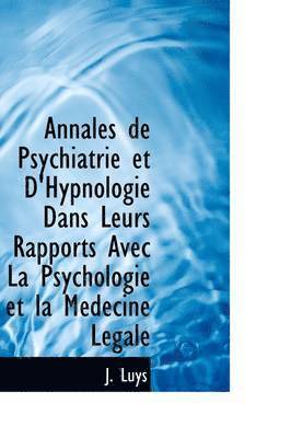 J. Luys - Annales de Psychiatrie Et D'Hypnologie Dans Leurs Rapports Avec La Psychologie Et La M Decine L Gale, Häftad