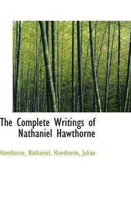 Hawthorne Nathaniel - The Complete Writings of Nathaniel Hawthorne, Häftad