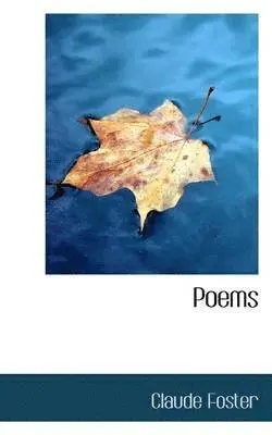 Claude Foster - Poems, Häftad. Tillgänglighet: Lägg i varukorg