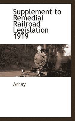 Array - Supplement to Remedial Railroad Legislation 1919, Häftad
