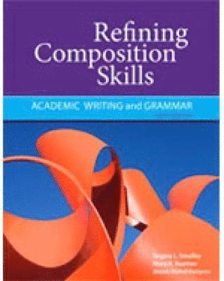 Regina Smalley, Mary Ruetten, Joann Kozyrev - Refining Composition Skills, Häftad