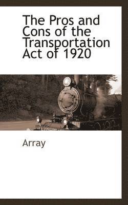 Array - Pros and Cons of the Transportation Act of 1920, Häftad