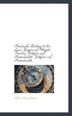 Memoranda Relating to the Lane, Reyner and Whipple Families, Yorkshire and Massachusetts