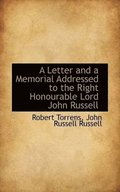 Letter and a Memorial Addressed to the Right Honourable Lord John Russell