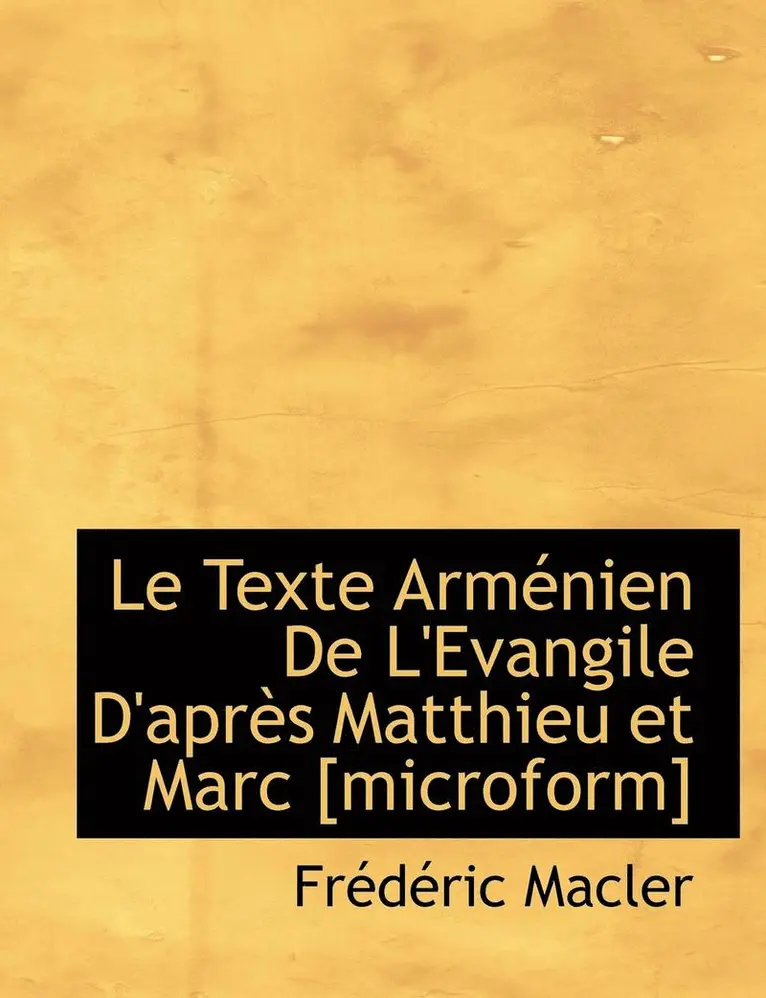 Frédéric Macler - Le Texte Arménien De L'Evangile D'après Matthieu et Marc [microform], Häftad. Tillgänglighet: Lägg i varukorg