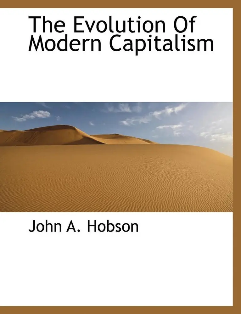 John A. Hobson - The Evolution of Modern Capitalism, Häftad. Tillgänglighet: Lägg i varukorg