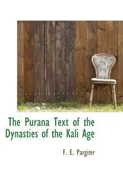 F E Pargiter - Purana Text of the Dynasties of the Kali Age, Inbunden. Tillgänglighet: Lägg i varukorg
